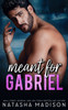 Meant For Gabriel