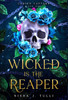 Wicked is the Reaper