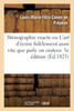 Sténographie exacte ou L'art d'écrire fidèlement aussi vite que parle un orateur. 5e édition