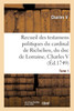 Recueil des testamens politiques du cardinal de Richelieu, du duc de Lorraine, Charles V