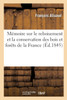 Mémoire sur le reboisement et la conservation des bois et forêts de la France