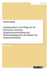 Qualitätszirkel in der Pflege als ein Instrument zwischen Kompetenzentwicklung und Wissensmanagement am Beispiel der Expertenstandards