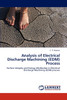 Analysis of Electrical Discharge Machining (EDM) Process