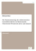 Die Harmonisierung des elektronischen Geschäftsverkehrs im Binnenmarkt - Österreichs Privatrecht davor und danach
