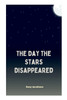 The Day the Stars Disappeared
