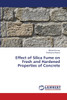 Effect of Silica Fume on Fresh and Hardened Properties of Concrete