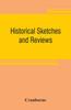 Historical sketches and reviews