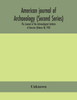 American journal of archaeology (Second Series) The Journal of the Archaeological Institute of America (Volume IX) 1905