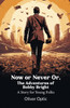 Now or Never Or, The Adventures of Bobby Bright A Story for Young Folks