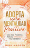Adopta una Mentalidad Positiva