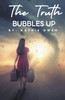 The Truth Bubbles Up