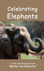 Celebrating Elephants