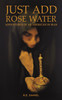 Just Add Rose Water