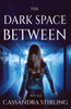 The Dark Space Between