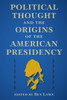 Political Thought and the Origins of the American Presidency