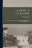 La quinta stagione; o, I centauri di Fiume; nota e traduzione dal manoscritto francese di Alberto Luchini