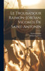 Le Troubadour Raimon-jordan, Vicomte De Saint-antonin