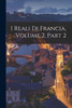 I Reali Di Francia, Volume 2, part 2