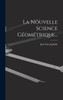 La Nouvelle Science Géométrique...