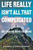 Life Really Isn't All That Complicated