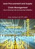 Lean Procurement and Supply Chain Management (Key to Reducing Costs and Improving Profitability)
