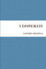 I DISPERATI