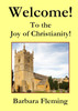 Welcome!  To the Joy of Christianity!
