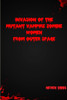 Invasion of the Mutant Vampire Zombie Women from Outer Space