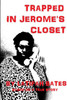 Trapped In Jerome's Closet