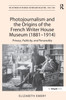 Photojournalism and the Origins of the French Writer House Museum (1881-1914)