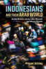Indonesians and Their Arab World