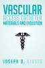 Vascular Access Catheter Materials and Evolution