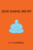 Some Swamis are Fat