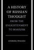 A History of Russian Thought from the Enlightenment to Marxism