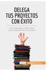 Delega tus proyectos con éxito