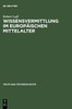 Wissensvermittlung im europäischen Mittelalter