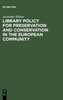 Library Policy for Preservation and Conservation in the European Community