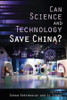 Can Science and Technology Save China?