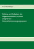 Stellung und Aufgaben der Allgemeinmedizin in einem integrierten Gesundheitsversorgungssystem