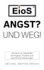 EioS - Angst? Und weg!