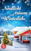 Nordlichtträume und Winterliebe