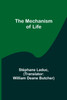 The Mechanism of Life