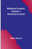 Mediæval London, Volume 1