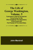 The Life of George Washington, Volume. 5