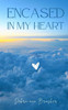 Encased in my heart
