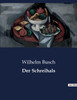 Der Schreihals