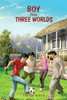 Boy from Three Worlds