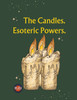 The Candles.  Esoteric Powers.