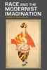 Race and the Modernist Imagination