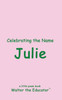 Celebrating the Name Julie
